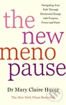 The New Menopause (Navigating Your Path Through Hormonal Change with Purpose, Power and the Facts) - kniha z kategorie Zdraví a životní styl