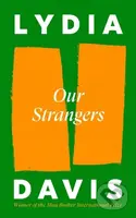 Our Strangers - Lydia Davis - kniha z kategorie Společenská beletrie