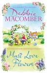 Must Love Flowers (an unputdownable story of love and friendship from the New York Times #1 bestseller) - kniha z kategorie Romantika