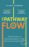 The Pathway to Flow (The New Science of Harnessing Creativity to Heal and Unwind the Body & Mind) - kniha z kategorie Odborné a naučné