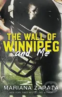 The Wall of Winnipeg and Me (From the author of the sensational TikTok hit, FROM LUKOV WITH LOVE, and the queen of the slow-burn romance!) - kniha z…