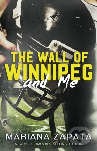 The Wall of Winnipeg and Me (From the author of the sensational TikTok hit, FROM LUKOV WITH LOVE, and the queen of the slow-burn romance!) - kniha z…