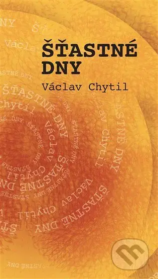 Šťastné dny - Václav Chytil - kniha z kategorie Společenská beletrie