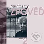 Zpověď 2 - Arnošt Lustig - audiokniha z kategorie Beletrie
