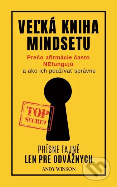 Veľká kniha Mindsetu (Prečo afirmácie často NEfungujú a ako ich používať správne) - kniha z kategorie Podnikání