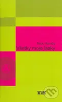 Všetky moje lásky - Nick Hornby - kniha z kategorie Romantická
