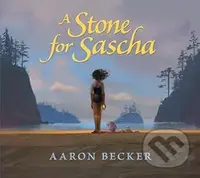 A Stone for Sascha - Aaron Becker - kniha z kategorie Beletrie pro děti