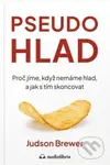 Pseudohlad (Proč jíme, když nemáme hlad, a jak s tím skoncovat) - kniha z kategorie Psychologie