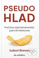 Pseudohlad (Proč jíme, když nemáme hlad, a jak s tím skoncovat) - kniha z kategorie Psychologie
