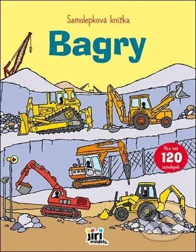 Samolepková knížka: Bagry (Více než 120 samolepek) - kniha z kategorie Samolepky