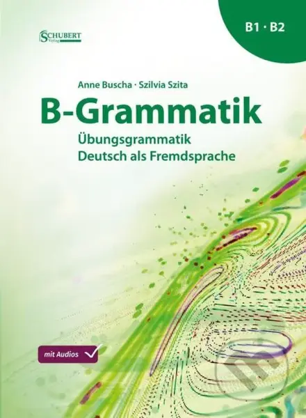 B-Grammatik: Übungsgrammatik Deutsch als Fremdsprache, Sprachniveau B1/B2 - kniha z kategorie Jazykové učebnice a slovníky