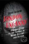 London Uncanny (A Gothic Guide to the Capital in Weird History and Fiction) - kniha z kategorie Historie