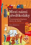 Mezi námi předškoláky pro děti od 5 do 7 let (Všestranná příprava dítěte do školy, pro děti od 5 do 7 let ( 3.díl)) - kniha z kategorie Předškolní…