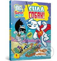 DC Super-Pets. Syla sobak - Art Baltazar (ilustrátor), Sara Gains Stephens - kniha z kategorie Beletrie pro děti