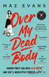Over My Dead Body ('I couldn't put this fabulous, first class, five star read down.' JANICE HALLETT) - kniha z kategorie Detektivky, thrillery a…