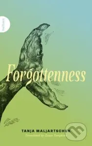 Forgottenness - Tanja Maljartschuk - kniha z kategorie Společenská beletrie