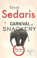 A Carnival of Snackery (Diaries: Volume Two) - David Sedaris - kniha z kategorie Životopisy, reportáže a myšlenky