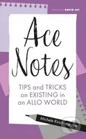 Ace Notes (Tips and Tricks on Existing in an Allo World) - kniha z kategorie Humanitní a společenské vědy