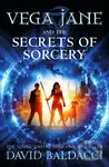 Vega Jane and the Secrets of Sorcery - David Baldacci