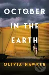 October in the Earth (A Novel) - Olivia Hawker - kniha z kategorie Společenská beletrie