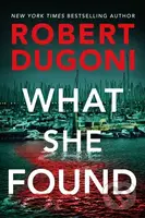 What She Found - Robert Dugoni - kniha z kategorie Thrillery