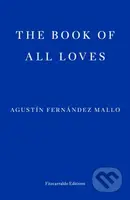 The Book of All Loves - Agustin Fernandez Mallo - kniha z kategorie Společenská beletrie