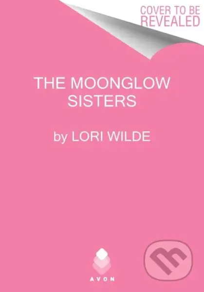 The Moonglow Sisters - Lori Wilde - kniha z kategorie Romantika