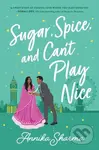 Sugar, Spice, and Can't Play Nice - Annika Sharma - kniha z kategorie Romantika