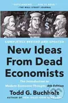 New Ideas From Dead Economists (The Introduction to Modern Economic Thought, 4th Edition) - kniha z kategorie Byznys a management