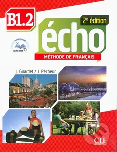 Écho B1.2: Livre de l'élève (2 édition) - Jacques Pécheur, Jacky Girardet - kniha z kategorie Jazykové učebnice a slovníky