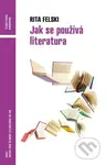 Jak se používá literatura - Rita Felski - kniha z kategorie Literární věda