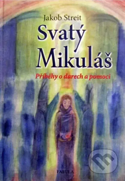 Svatý Mikuláš (Příběhy o darech a pomoci) - Jakob Streit - kniha z kategorie Naučné knihy