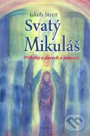 Svatý Mikuláš (Příběhy o darech a pomoci) - Jakob Streit
