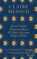 Kant's Little Prussian Head and Other Reasons Why I Write - kniha z kategorie Životopisy, reportáže a myšlenky