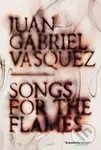 Songs for the Flames - Juan Gabriel Vasquez - kniha z kategorie Společenská beletrie