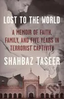 Lost to the World (A Memoir of Faith, Family, and Five Years in Terrorist Captivity) - kniha z kategorie Humanitní a společenské vědy