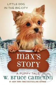 Max's Story (A Puppy Tale) - W. Bruce Cameron - kniha z kategorie Pro děti