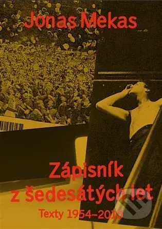 Zápisník z šedesátých let (Texty 1954–2010) - Jonas Mekas - kniha z kategorie Umění, design a architektura