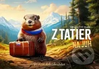 Z Tatier na juh - Svišťove dobrodružstvá - Simona Hudá Frič, Jana Kiss (ilustrátor) - kniha z kategorie Beletrie pro děti