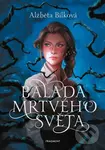 Balada mrtvého světa - Alžběta Bílková, Lukáš Vašut (ilustrátor)