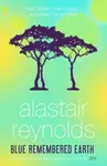 Blue Remembered Earth - Alastair Reynolds