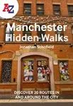 A -Z Manchester Hidden Walks - Jonathan Schofield