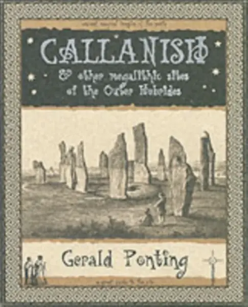 Callanish and Other Megalithic Sites of the Outer Hebrides: And Other Megalithic Sites of the Outer Hebrides - Gerald Ponting