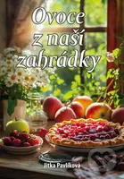 Ovoce z naší zahrádky - Jitka Pavlíková - kniha z kategorie Podle potraviny