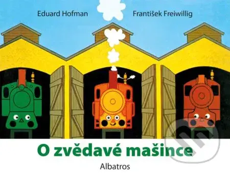 O zvědavé mašince - Eduard Hofman, František Freiwillig (ilustrátor) - kniha z kategorie Pohádky