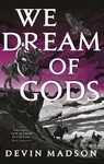We Dream of Gods (The Reborn Empire, Book Four) - Devin Madson - kniha z kategorie Fantasy