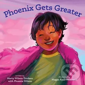 Phoenix Gets Greater - Marty Wilson-Trudeau