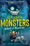 No Place for Monsters: School of Phantoms - Kory Merritt - kniha z kategorie Pro děti