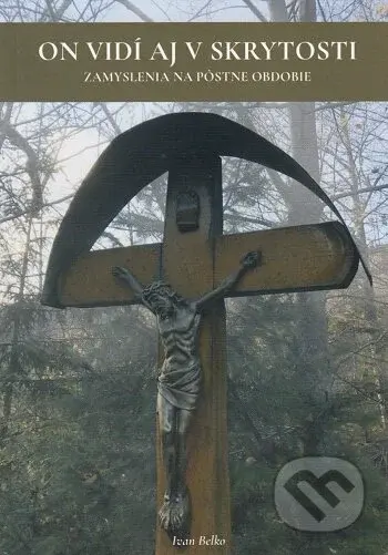 On vidí aj v skrytosti - Ivan Belko - kniha z kategorie Křesťanství