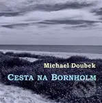 Cesta na Bornholm - Michael Doubek